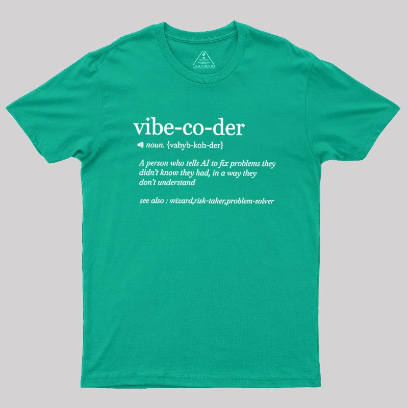 Vibe Coder Defenition Geek T-Shirt
