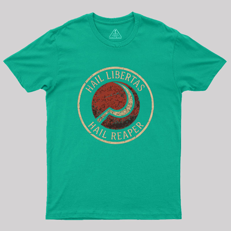 Hail Libertas Hail Reaper Geek T-Shirt