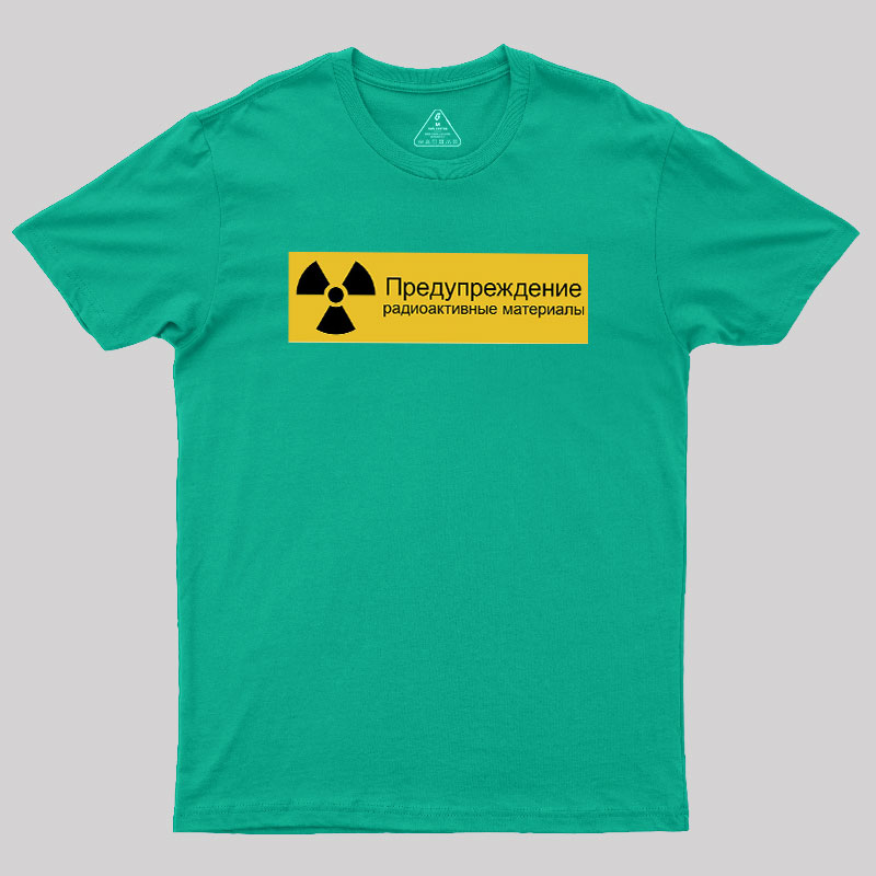 Warning Radioactive Materials Geek T-Shirt