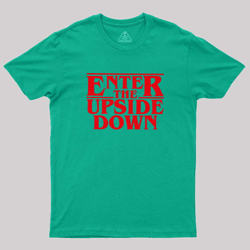 Enter The Upside Down Geek T-Shirt