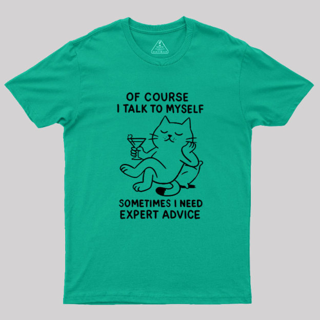 I Talk to Myself Geek T-Shirt