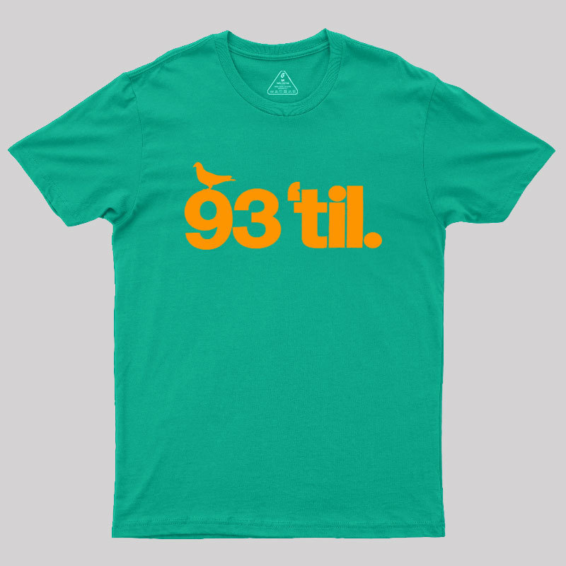 93 Til Geek T-Shirt