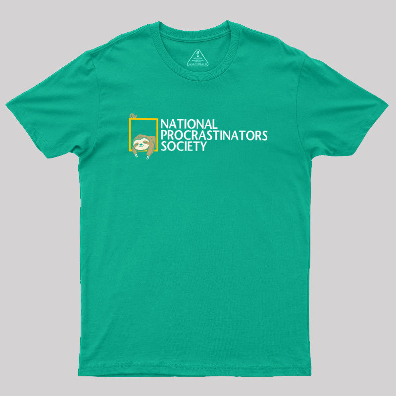 National Procrastinators Society Geek T-Shirt