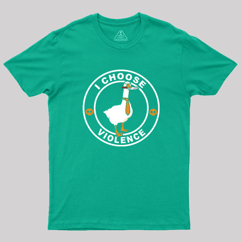 I Choose Violence Geek T-Shirt