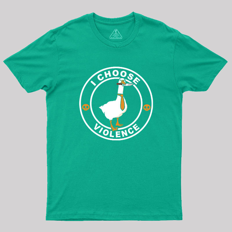 I Choose Violence Geek T-Shirt