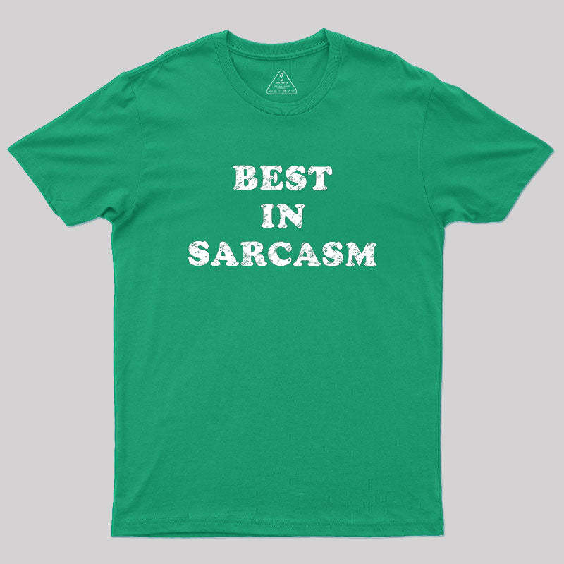 Best In Sarcasm Geek T-Shirt