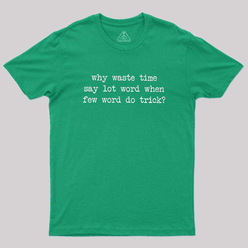 Why Waste Time Say Lot Word Geek T-Shirt