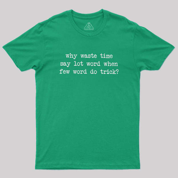 Why Waste Time Say Lot Word Geek T-Shirt