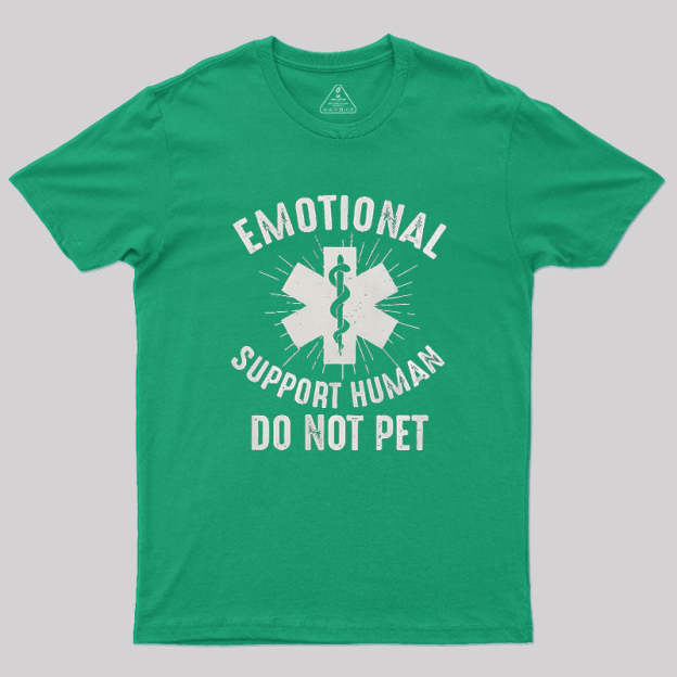 Emotional Support Human Geek T-Shirt