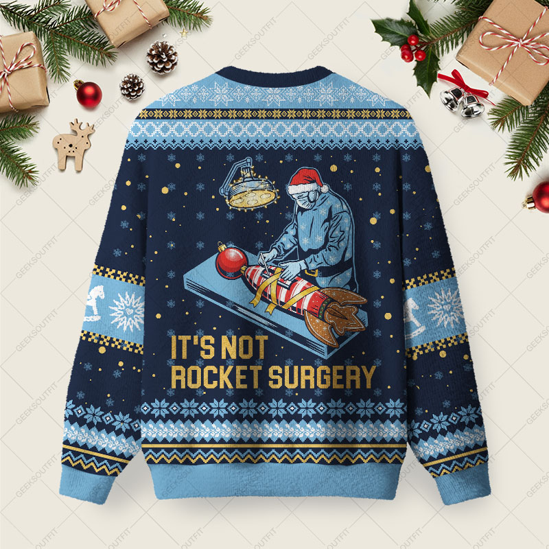 It Is Not Rocket Surgery Ugly Christmas Fuzzy Fleece Sweatshirt