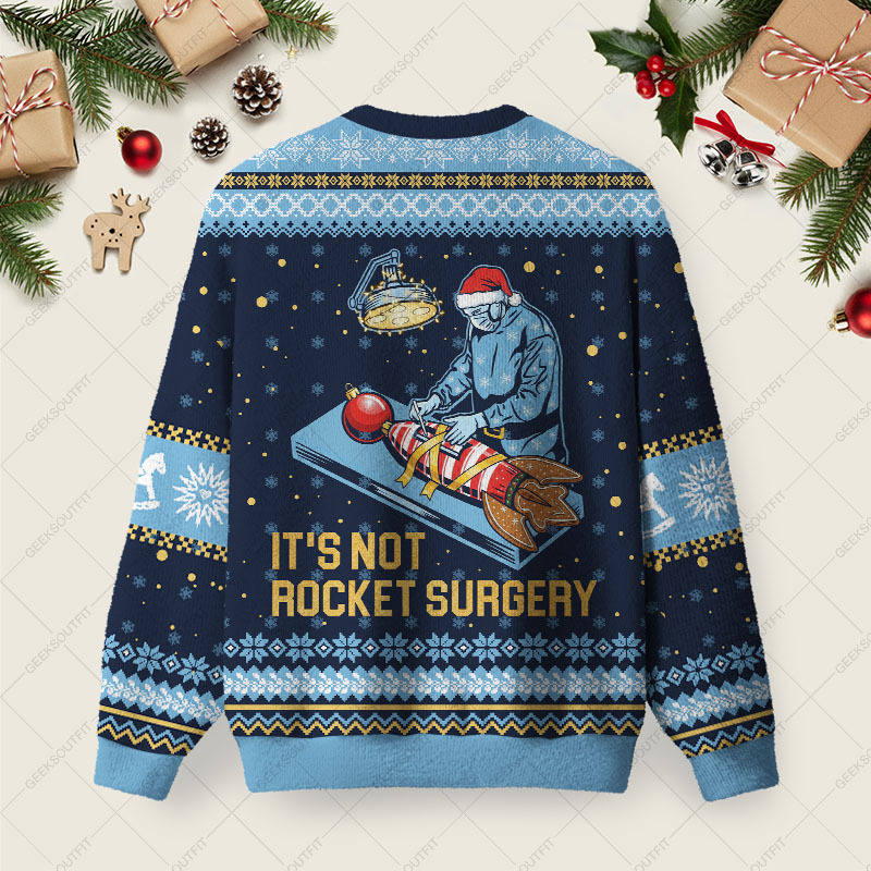 It Is Not Rocket Surgery Ugly Christmas Fuzzy Fleece Sweatshirt