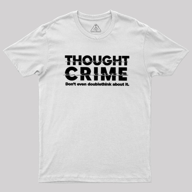1984 Thought Crime George Orwell Geek T-Shirt