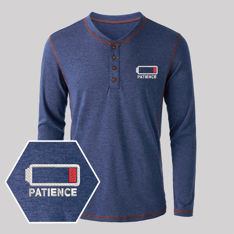 Patience Geek Embroidered Long Sleeve Henley Shirts