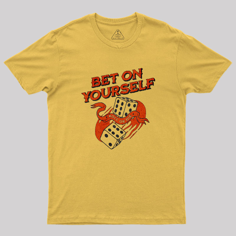 Bet on Yourself Geek T-Shirt