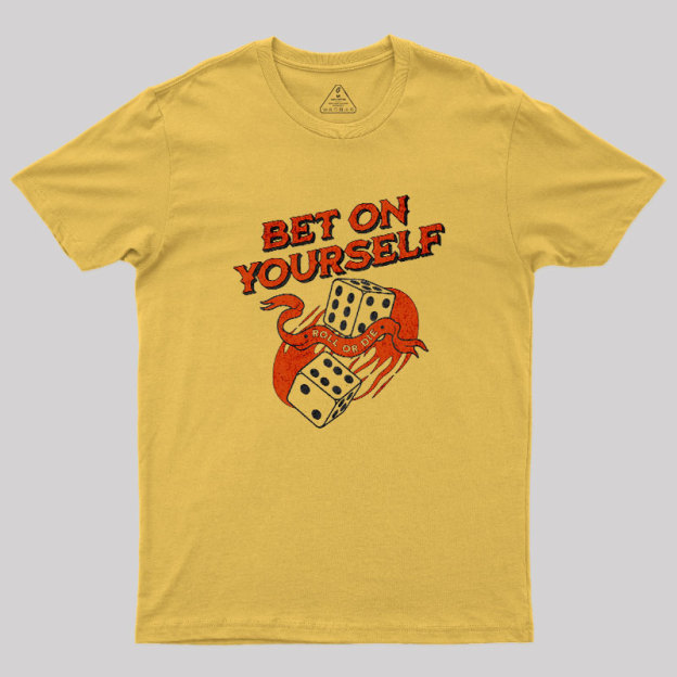 Bet on Yourself Geek T-Shirt