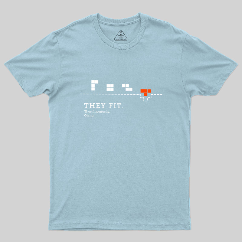 They Fit They Fit Perfectly Geek T-Shirt