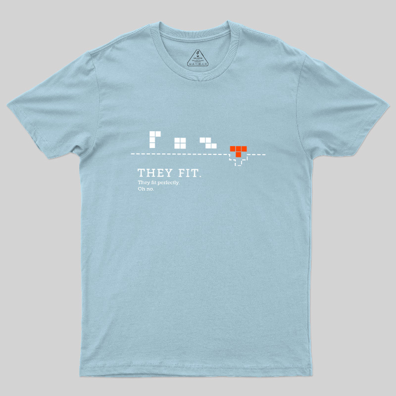 They Fit They Fit Perfectly Geek T-Shirt
