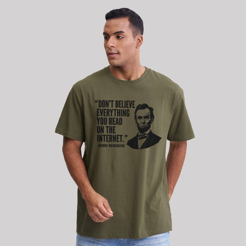Don't Believe Everything You Read On The Internet Geek T-Shirt