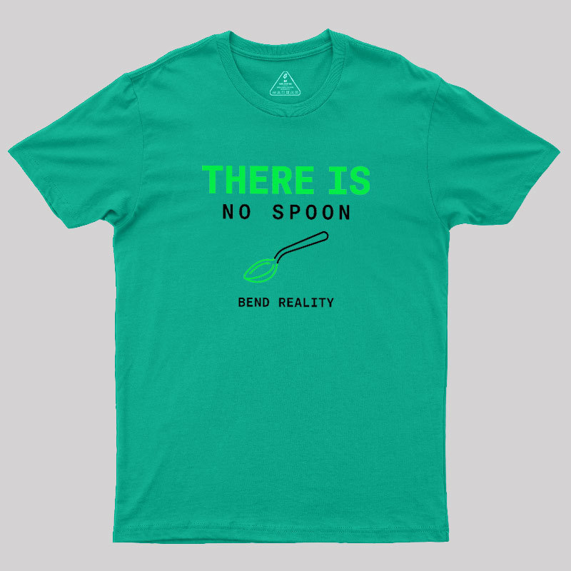 There Is No Spoon Geek T-Shirt