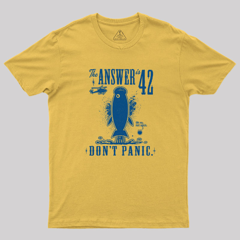 The Answer is 42 Don't Panic Geek T-Shirt