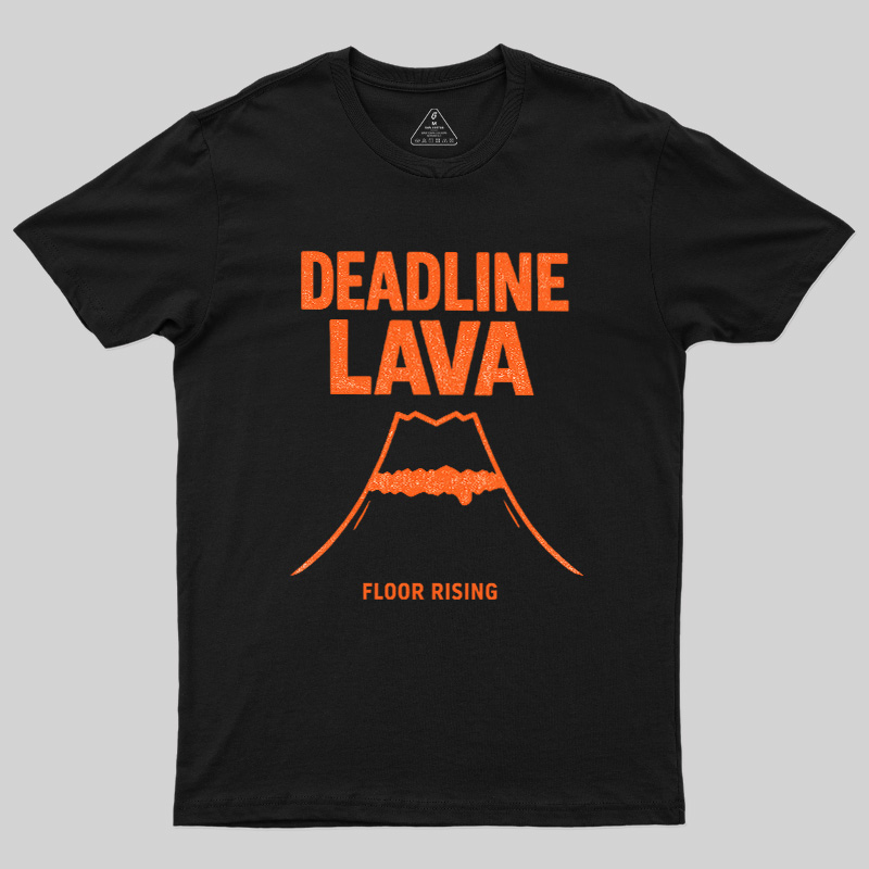 Deadline Lava Rising Geek T-Shirt