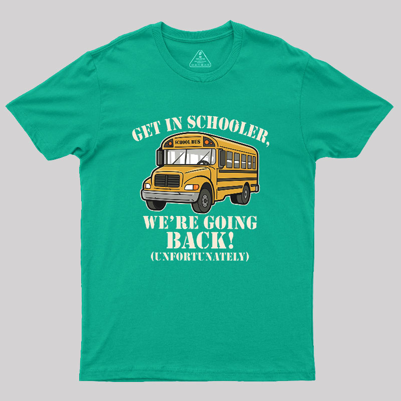 Funny Get In Loser Back To School Geek T-Shirt