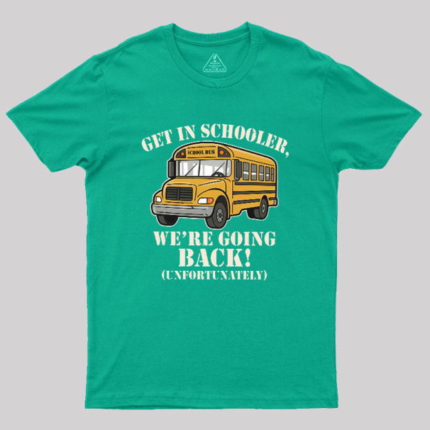 Funny Get In Loser Back To School Geek T-Shirt