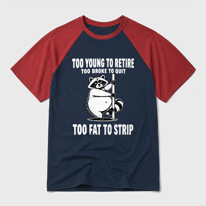 Too Fat To Strip Geek Retro Raglan T-Shirt