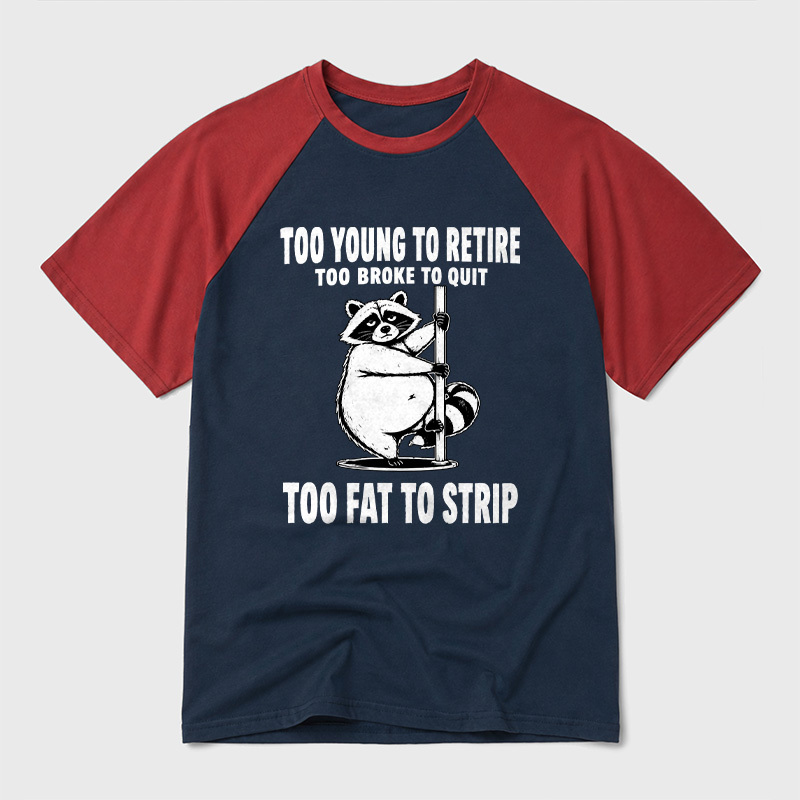 Too Fat To Strip Geek Retro Raglan T-Shirt