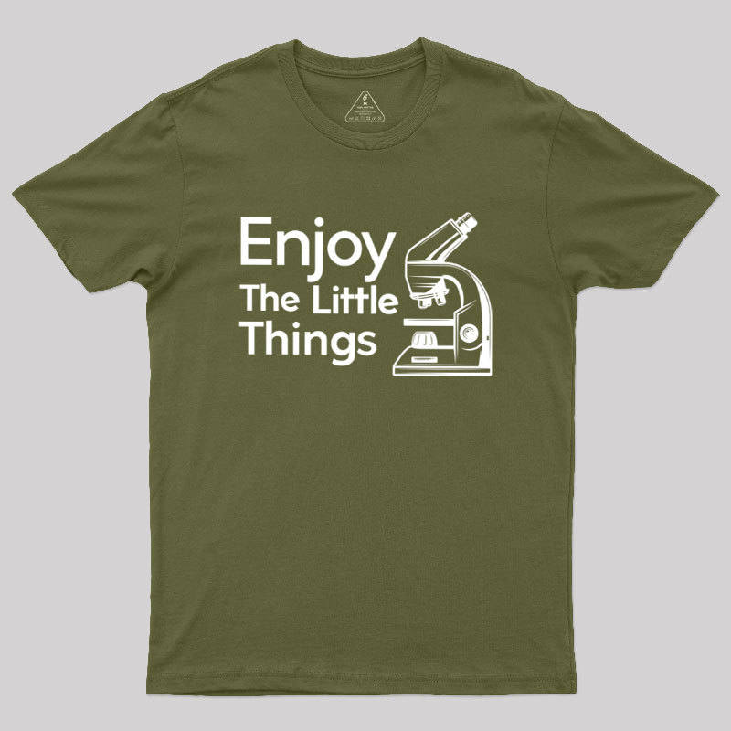 Enjoy The Little Things Geek T-Shirt