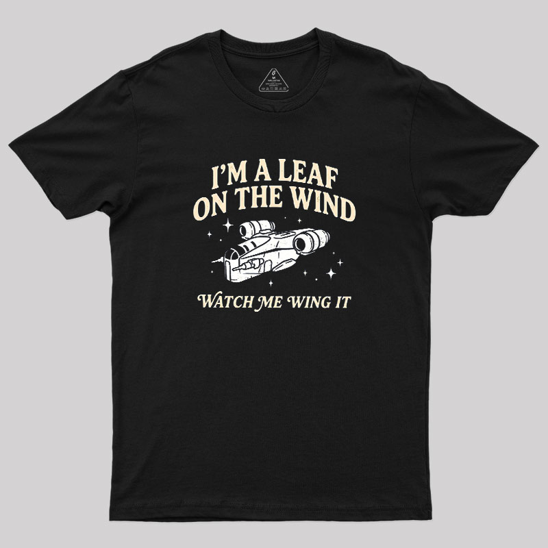 Leaf On The Wind Geek T-Shirt
