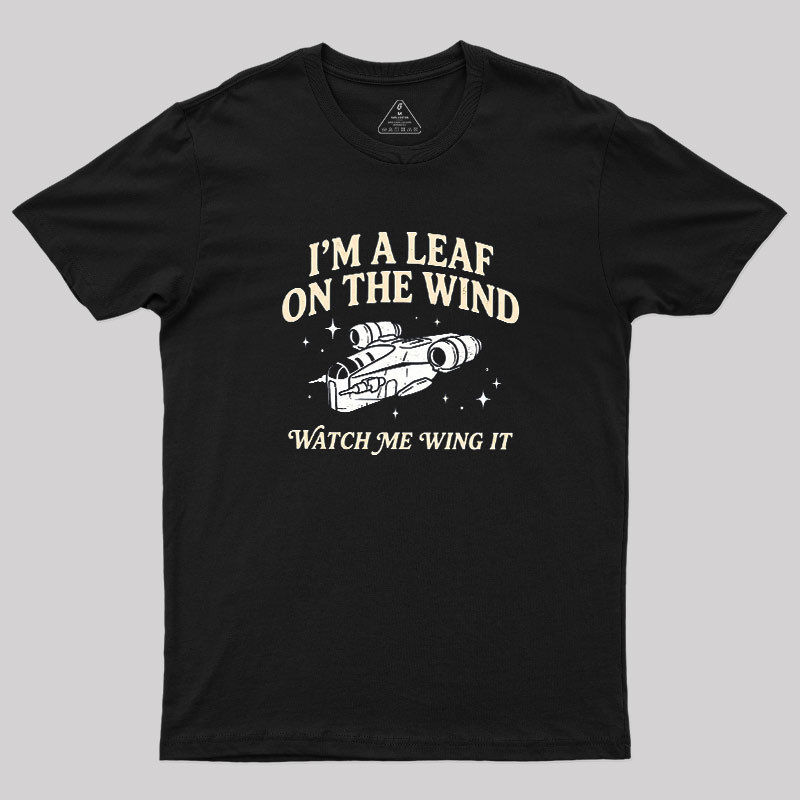 Leaf On The Wind Geek T-Shirt