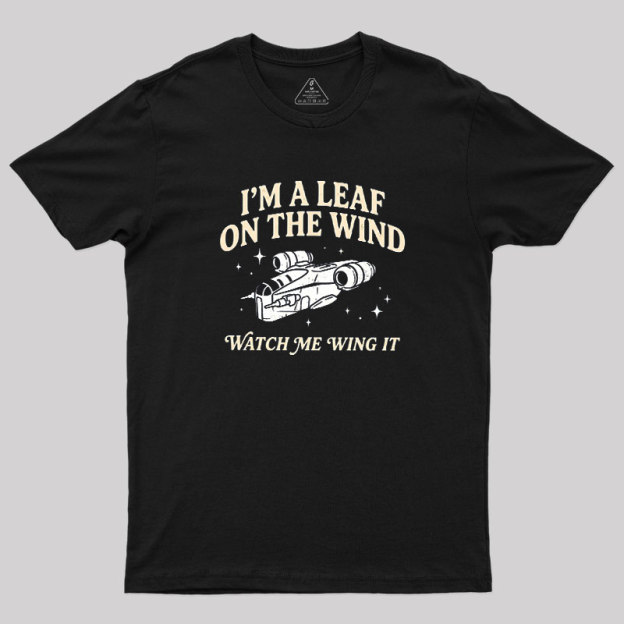 Leaf On The Wind Geek T-Shirt