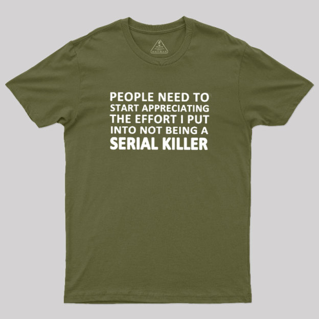 Serial Killer Humor Geek T-Shirt