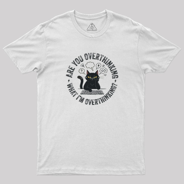 Overthinking Loop Geek T-Shirt