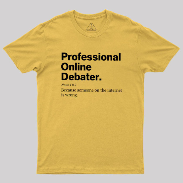 Professional Online Debater Geek T-Shirt