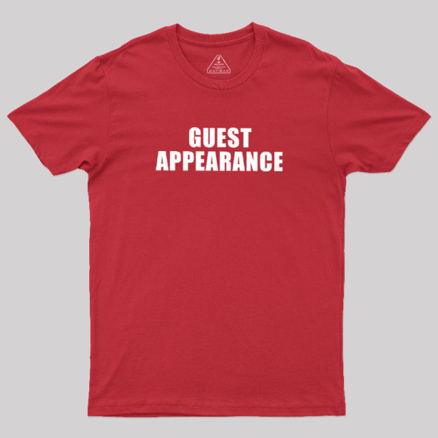Guest Appearance Geek T-Shirt