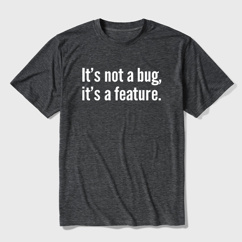 It's Not A Bug It's A Feature Coding Joke Ultra Soft Heather Tee