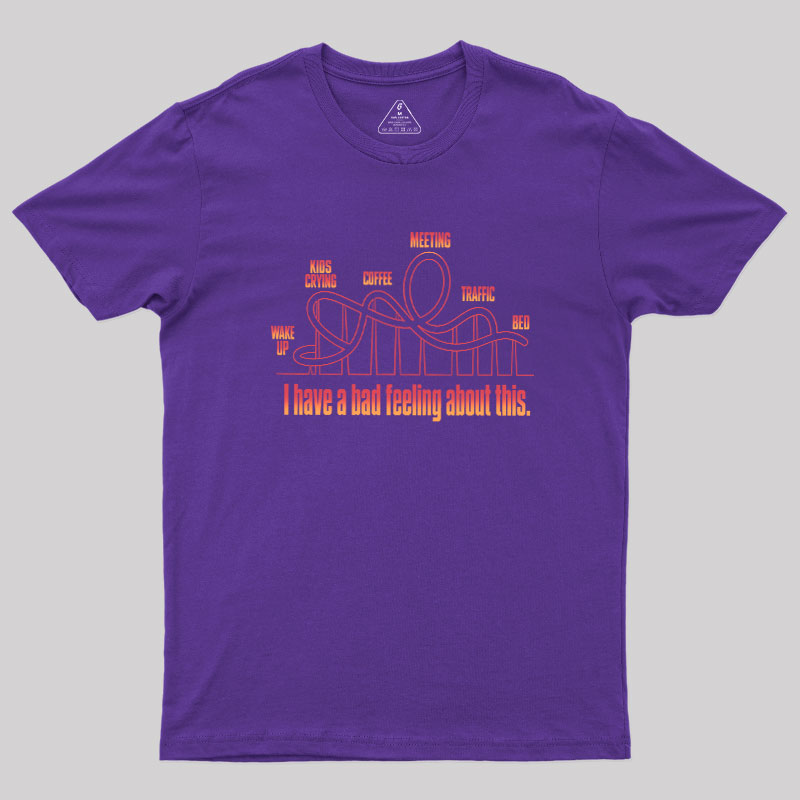 Bad Feeling Roller Coaster Geek T-Shirt