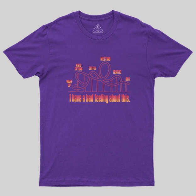 Bad Feeling Roller Coaster Geek T-Shirt
