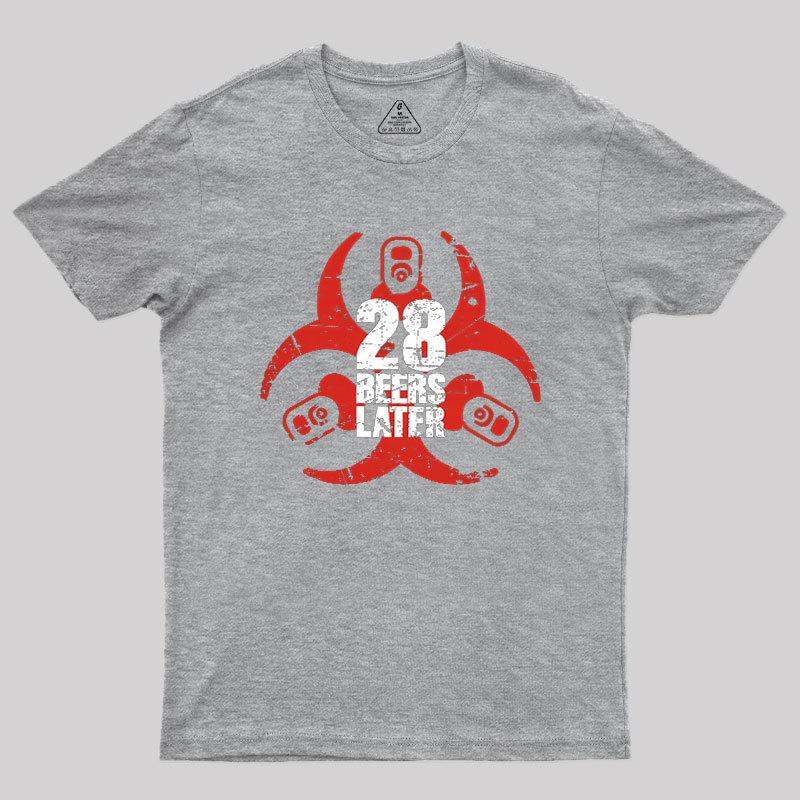 28 Beers Later Geek T-Shirt