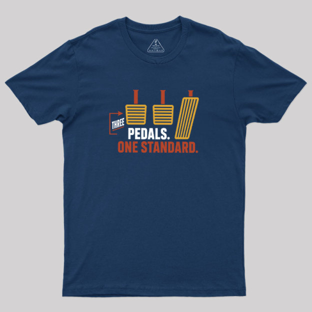 Three Pedals One Standard Geek T-Shirt