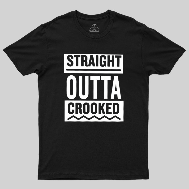 Straight Outta Crooked Geek T-Shirt