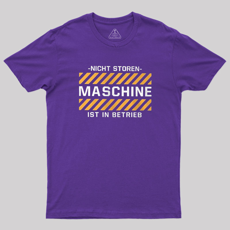 Maschine ist in Betrieb Geek T-Shirt