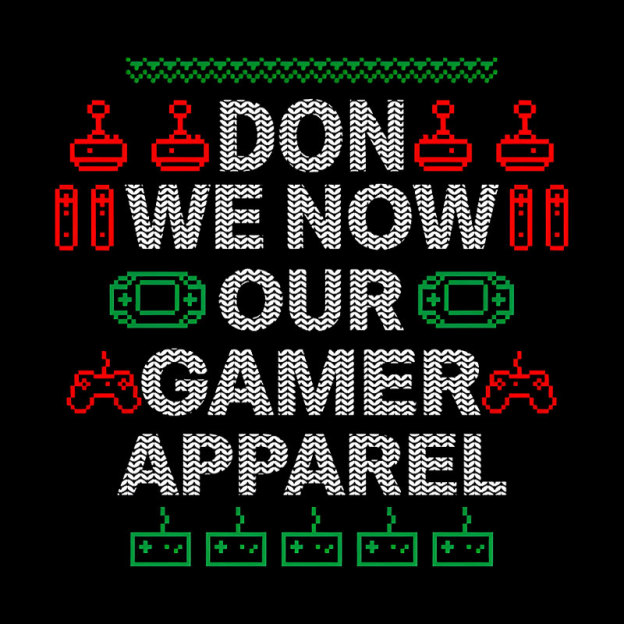 Don We Now Our Gamer Apparel Geek T-Shirt
