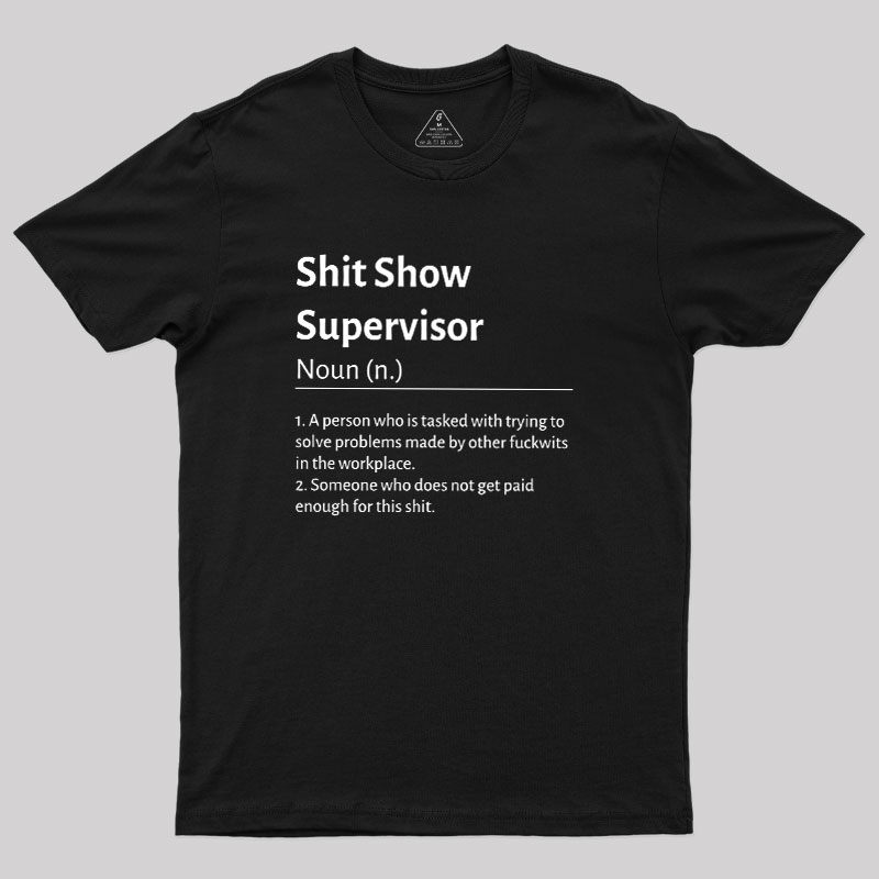 Shit Show Supervisor Geek T-Shirt