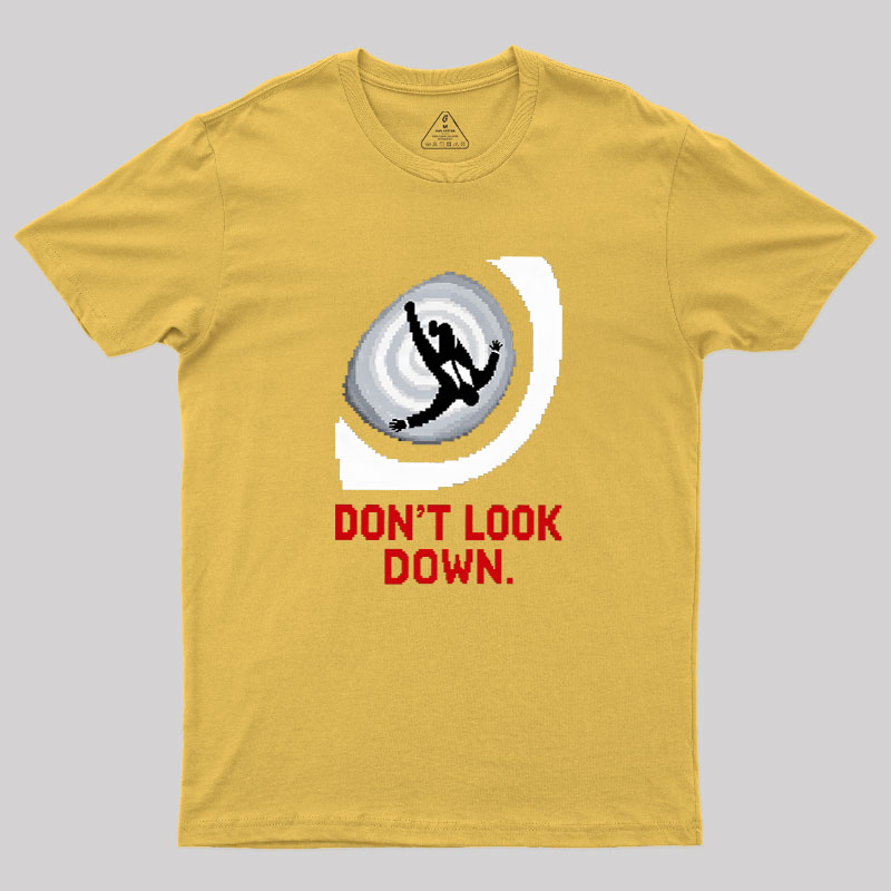 Don't Look Down Geek T-Shirt