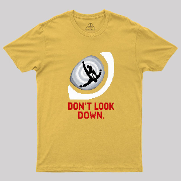 Don't Look Down Geek T-Shirt