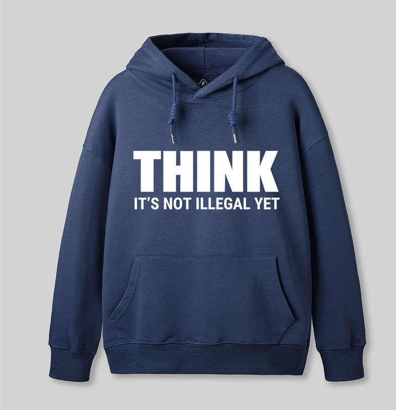 Think Before It's Illegal Geek Hoodie