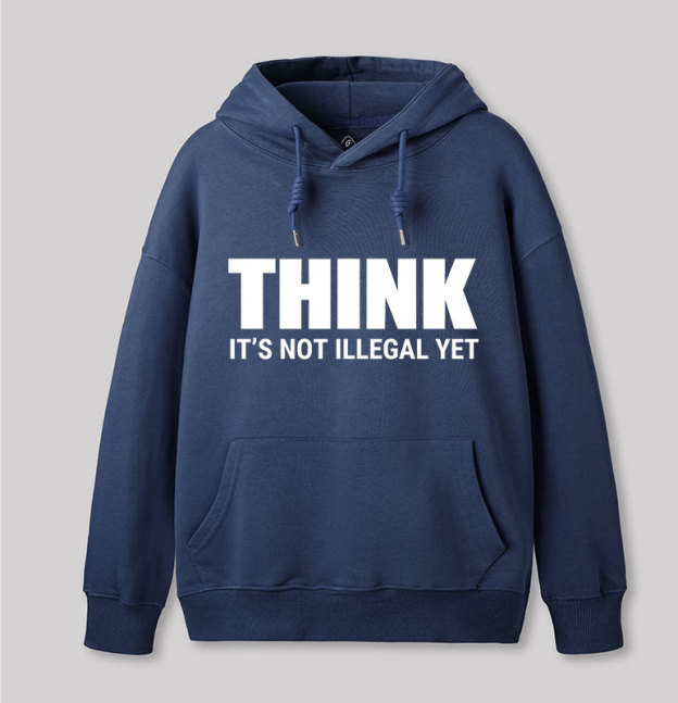 Think Before It's Illegal Geek Hoodie